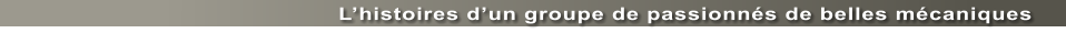 Lhistoires dun groupe de passionns de belles mcaniques