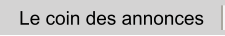 Le coin des annonces